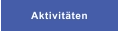 Aktivitäten