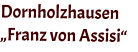Dornholzhausen „Franz von Assisi“