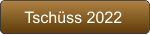 Tschüss 2022