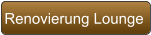 Renovierung Lounge
