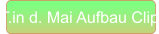 T.in d. Mai Aufbau Clip