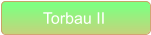 Torbau II
