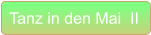 Tanz in den Mai  II