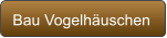 Bau Vogelhäuschen