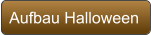 Aufbau Halloween