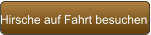 Hirsche auf Fahrt besuchen