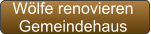 Wölfe renovieren  Gemeindehaus