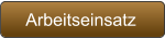 Arbeitseinsatz