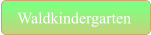Waldkindergarten