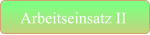 Arbeitseinsatz II