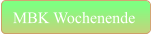 MBK Wochenende