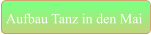 Aufbau Tanz in den Mai