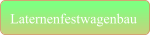 Laternenfestwagenbau