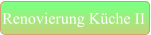 Renovierung Küche II
