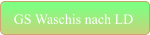GS Waschis nach LD