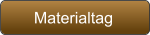 Materialtag