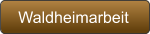 Waldheimarbeit