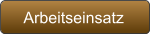 Arbeitseinsatz