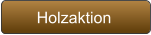 Holzaktion