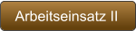 Arbeitseinsatz II