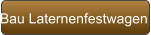 Bau Laternenfestwagen