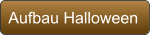 Aufbau Halloween