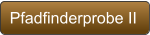 Pfadfinderprobe II