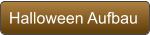 Halloween Aufbau
