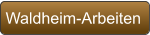 Waldheim-Arbeiten