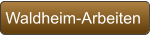 Waldheim-Arbeiten