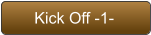 Kick Off -1-