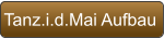 Tanz.i.d.Mai Aufbau