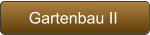 Gartenbau II