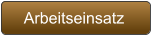 Arbeitseinsatz