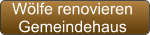 Wölfe renovieren  Gemeindehaus