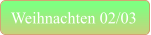 Weihnachten 02/03