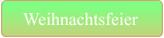 Weihnachtsfeier