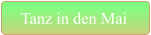 Tanz in den Mai