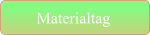 Materialtag