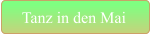 Tanz in den Mai
