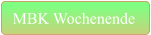MBK Wochenende