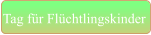 Tag für Flüchtlingskinder