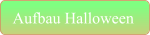 Aufbau Halloween