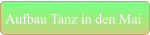 Aufbau Tanz in den Mai