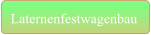 Laternenfestwagenbau
