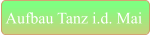 Aufbau Tanz i.d. Mai
