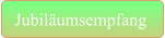 Jubiläumsempfang