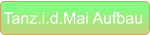 Tanz.i.d.Mai Aufbau