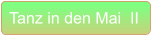 Tanz in den Mai  II