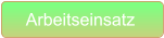 Arbeitseinsatz